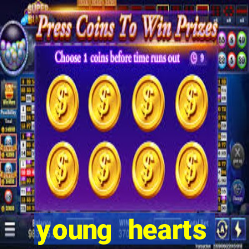 young hearts assistir online